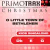 Kids Christmas Primotrax - O Little Town of Bethlehem - Performance Tracks - EP album lyrics, reviews, download