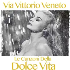 Le canzoni della dolce vita, Vol. 1 (Via vittorio veneto) [feat. Duo Fasano] by Various Artists album reviews, ratings, credits