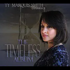 The Timeless Album by The Ty Marquis Smith Experience album reviews, ratings, credits