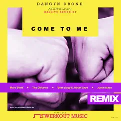 Come To Me (Justin Maes Remix) Song Lyrics