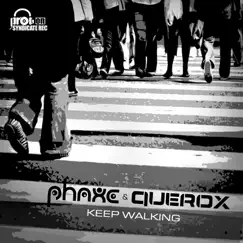 Keep Walking - Single by Phaxe & Querox album reviews, ratings, credits