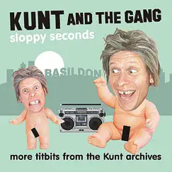 Sloppy Seconds by Kunt and the Gang album reviews, ratings, credits