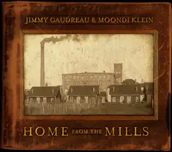 Home from the Mills by Jimmy Gaudreau & Moondi Klein album reviews, ratings, credits