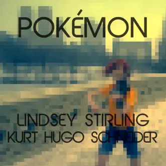 Pokemon Theme - Single by Lindsey Stirling & Kurt Hugo Schneider album download