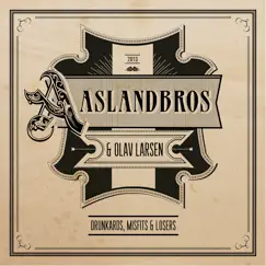 Drunkards, Misfits & Losers - EP by Aaslandbros & Olav Larsen album reviews, ratings, credits