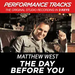 The Day Before You (Performance Tracks) - EP by Matthew West album reviews, ratings, credits