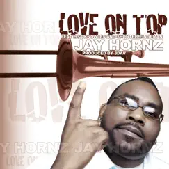 Love On Top (feat. Lisa Knowles & Shontelle Norman) - Single by Jay Hornz album reviews, ratings, credits