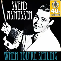 When You're Smiling (Remastered) - Single by Svend Asmussen album reviews, ratings, credits