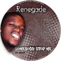 Somebody Stop Me by Renegade album reviews, ratings, credits