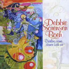 Darling Come Dance With Me by Debbie Sorensen-Boeh album reviews, ratings, credits