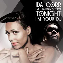 Tonight I'm Your DJ (feat. Fatman Scoop) by Fatman Scoop & Ida Corr album reviews, ratings, credits