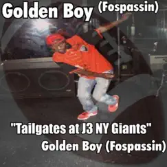 Tailgates At J3 NY Giants - Single by Golden Boy (Fospassin) album reviews, ratings, credits