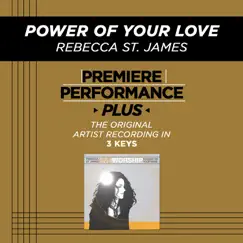 Premiere Performance Plus: Power of Your Love - EP by Rebecca St. James album reviews, ratings, credits