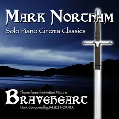 Braveheart (Theme from the Motion Picture) - Single by Mark Northam album reviews, ratings, credits