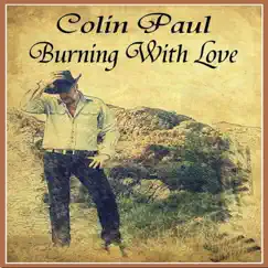 Burning With Love by Colin Paul album reviews, ratings, credits