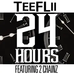 24 Hours (feat. 2 Chainz) - Single by TeeFLii album reviews, ratings, credits