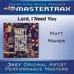 Lord, I Need You (Performance Tracks) - EP by Matt Maher album reviews, ratings, credits