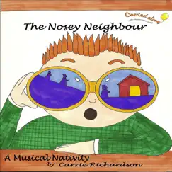 The Nosey Neighbour (Carried-Along Nativities) by Carrie Richardson album reviews, ratings, credits
