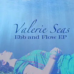 Ebb & Flow - EP by Valerie Seas album reviews, ratings, credits