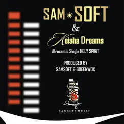 Holy Spirit - Single by Samsoft & Keisha Dreams album reviews, ratings, credits