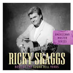 Americana Master Series: Best of the Sugar Hill Years by Ricky Skaggs album reviews, ratings, credits