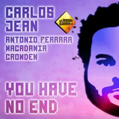 You Have No End (feat. Antonio Ferrara, Macadamia & Crowden) Song Lyrics