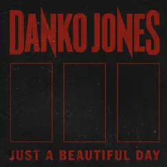 Just a Beautiful Day - Single by Danko Jones album reviews, ratings, credits