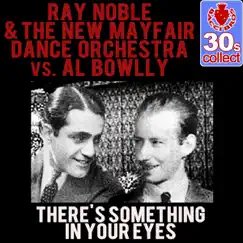 There's Something in Your Eyes (Remastered) - Single by Ray Noble & Al Bowlly album reviews, ratings, credits