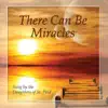 There Can Be Miracles album lyrics, reviews, download