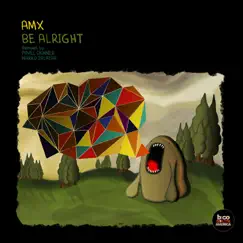 Be Alright - Single by Amx album reviews, ratings, credits