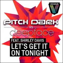 Let's Get It On Tonight (feat. Shirley Davis) - EP by Pitch Dark & Deepface album reviews, ratings, credits