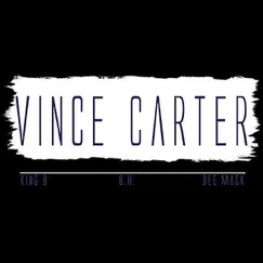 Vince Carter (Clean) [feat. Dee Mack & B.H.] - Single by King B album reviews, ratings, credits