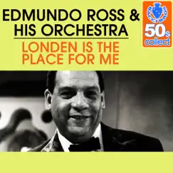 Londen Is the Place for Me (Remastered) - Single by Edmundo Ros and His Orchestra album reviews, ratings, credits