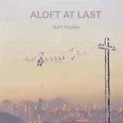 Aloft At Last by Bart Hopkin album reviews, ratings, credits