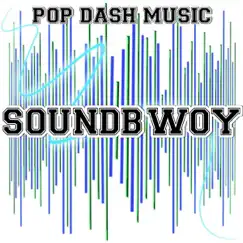 Soundbwoy - Single by Pop Dash Music album reviews, ratings, credits