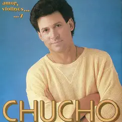 Amor, Violines y ... Chucho by Chucho Avellanet album reviews, ratings, credits
