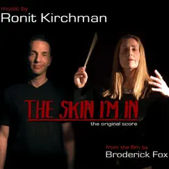 The Skin I'm In (Original Score) by Ronit Kirchman album reviews, ratings, credits