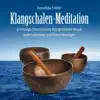 Klangschalen-Massage: Einmalige & harmonische Melodien album lyrics, reviews, download