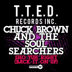 Sho Yuh Right (Back It On Up) - Single by Chuck Brown & The Soul Searchers album reviews, ratings, credits