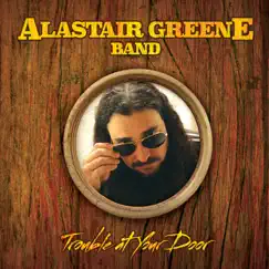 Trouble at Your Door by Alastair Greene Band album reviews, ratings, credits