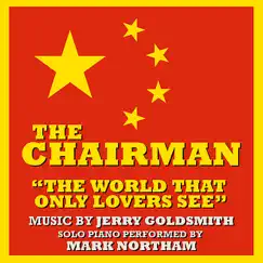 The Chairman: The World That Only Lovers See (Instrumental) - Single by Jerry Goldsmith & Mark Northam album reviews, ratings, credits