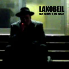 The Hunter & Mr. Moon - Single by Lakobeil album reviews, ratings, credits