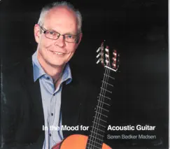 In the Mood for Acoustic Guitar by Søren Bødker Madsen album reviews, ratings, credits