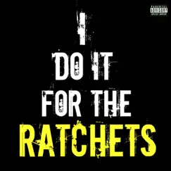 I Do It for the Ratchets (Remix) [feat. Tyga] Song Lyrics