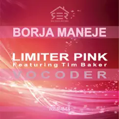 Limiter Pink (Original) (feat. Tim Baker) - Single by Borja Maneje album reviews, ratings, credits