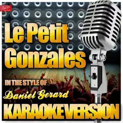 Le Petit Gonzalès (In the Style of Daniel Gérard) [Karaoke Version] - Single by Ameritz Top Tracks album reviews, ratings, credits