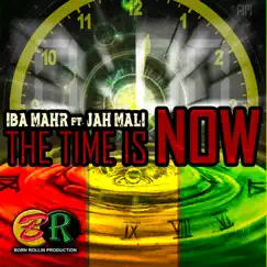 The Time Is Now (feat. Jah Mali) Song Lyrics