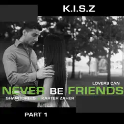 Never Be Friends, Pt. 1 Song Lyrics