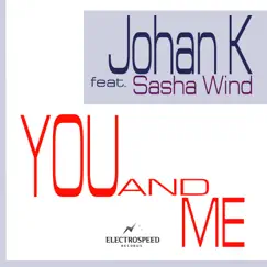 You & Me - EP by Johan K & Sasha Wind album reviews, ratings, credits