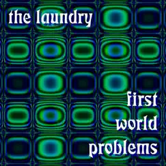 First World Problems - EP by THE LAUNDRY album reviews, ratings, credits